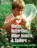 Cover of: Moths, butterflies, insects, and spiders: science in art, song, and play