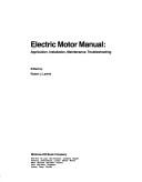 Cover of: Electric Motor Manual: Application, Installation, Maintenance, Troubleshooting