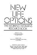 Cover of: New life options: the working woman's resource book