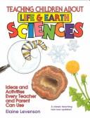 Cover of: Teaching Children About Life and Earth Science by Elaine Levenson