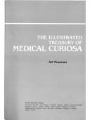 Cover of: The Illustrated Treasury of Medical Curiosa by Barbara Newman