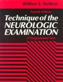 Cover of: Technique of the Neurologic Examination | William E., M.D. Demyer