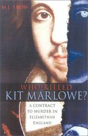 Cover of: Who killed Kit Marlowe?: a contract to murder in Elizabethan England