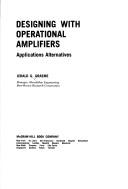 Cover of: Designing with operational amplifiers: applications alternatives