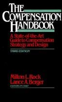Cover of: The compensation handbook: a state-of-the-art guide to compensation strategy anddesign