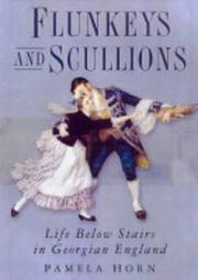Cover of: Flunkeys and scullions: life below stairs in Georgian England