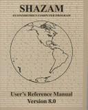 Cover of: SHAZAM: the econometrics computer program user's reference manual, version 8.0.