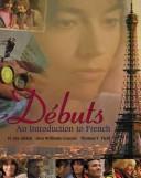 Cover of: Debuts: An Introduction to French