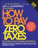 Cover of: How to Pay Zero Taxes, 2005 (How to Pay Zero Taxes) by Jeff A. Schnepper, Jeff A. Schnepper