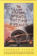 Cover of: The Lone Ranger and Tonto Fistfight in Heaven by Sherman Alexie, Sherman Alexie