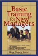 Cover of: Basic Training for New Managers by Smigel, Lloyd Merritt Smigel