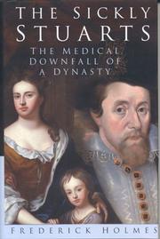 Cover of: The sickly Stuarts: the medical downfall of a dynasty