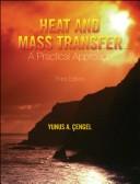 Cover of: Heat and mass transfer by Yunus A. Çengel