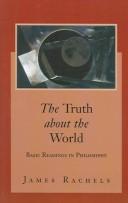 Cover of: The Truth About The World by James Rachels