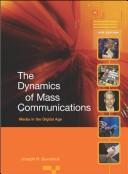 Cover of: The dynamics of mass communication by Joseph R. Dominick