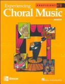 Cover of: Experiencing Choral Music, Proficient Mixed Voices, Student Edition (Proficient Grades 9-12) by McGraw-Hill