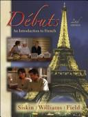 Cover of: Debuts - an Introduction to French by H. Jay Siskin, Thomas T. Field, Ann Williams-Gascon