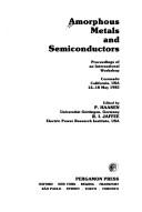 Cover of: Amorphous metals and semiconductors: proceedings of an international workshop, Coronado, California, USA, 12-18 May 1985