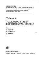 Cover of: Toxicology and Experimental Models: Proceedings of the 8th International Congress of Pharmacology, Tokyo, 1981 (Advances in Pharmacology & Therapeutics II)