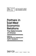 Cover of: Partners in East-West economic relations: the determinants of choice