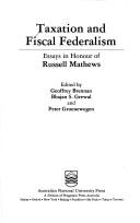 Cover of: Taxation and fiscal federalism by edited by Geoffrey Brennan, Bhajan S. Grewal, and Peter Groenewegen.