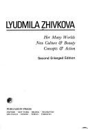 Cover of: Lyudmila Zhivkova: her many worlds, new culture & beauty, concepts & action.