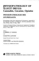 Cover of: Physiopathology of illicit drugs by editors, Gabriel G. Nahas and Colette Latour ; assistant editors, Noah Hardy and Philippe Dingeon ; translation by Christiane Nahas.