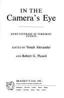 Cover of: In the Camera's Eye: News Coverage of Terrorist Events (Brassey's Terrorism Library Book Series)