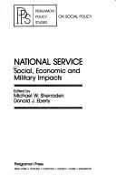 Cover of: National service: social, economic, and military impacts