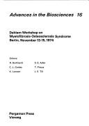 Cover of: Dahlem Workshop on Myelofibrosis Osteosclerosis Syndrome | S. Bernhard