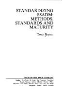 Cover of: Standardizing SSADM: methods, standards and maturity