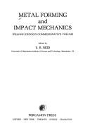 Cover of: Metal forming and impact mechanics: William Johnson commemorative volume