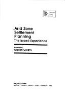 Cover of: Arid zone settlement planning: the Israeli experience