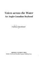 Cover of: Voices across the water: an Anglo-Canadian boyhood