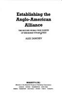 Cover of: Establishing the Anglo-American Alliance: The Second World War Diaries of Brigadier Vivian Dykes