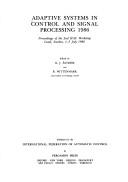 Cover of: Adaptive systems in control and signal processing, 1986: proceedings of the 2nd IFAC workshop, Lund, Sweden, 1-3 July 1986