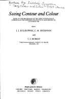 Seeing contour and colour by Northern Eye Institute Symposium "Seeing Contour and Colour" (1987 Manchester, England), Northern Eye Institute Symposium Seeing Contour and Colour, Christine M. Dickinson, J. J. Kulikowski