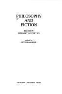 Cover of: Philosophy and fiction: essays in literary aesthetics