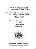 New generation computer systems by International Conference on New Generation Computer Systems (1989 Beijing, China), Ci Yungui, Xu Jiafu, L. O. Hertzberger, Shi Zhongzhi