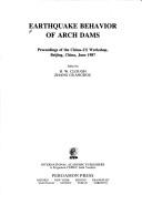 Cover of: Earthquake behavior of arch dams by edited by R.W. Clough, Zhang Guangdou.