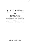 Cover of: Rural housing in Scotland: recent research and policy