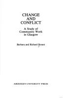Cover of: Change and Conflict: A Study of Community Work in Glasgow
