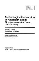 Cover of: Technological innovation in American local governments: the case of computing