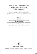 Cover of: Steroid hormone regulation of the brain: proceedings of an international symposium held at the Wenner-Gren Center, Stockholm, 27-28 October 1980