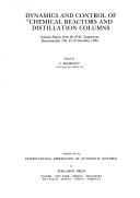Cover of: Dynamics and Control of Chemical Reactors and Distillation Columns: Selected Papers from the Ifac Symposium, Bournemouth, UK, 8-10 December 1986 (Leaders of the World)