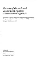 Cover of: Factors of growth and investment policies: An international approach : proceedings of a seminar of the United Nations Economic Commission for Europe ; ... governments, Budapest, 13-18 December, 1976