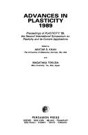 Cover of: Advances in Plasticity 1989: Proceedings of Plasticity '89, the Second International Symposium on Plasticity and Its Current Applications