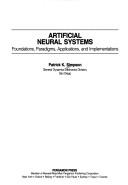 Cover of: Artificial neural systems: foundations, paradigms, applications, and implementations