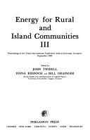 Cover of: Energy for rural and island communities, III: proceedings of the third international conference, held at Inverness, Scotland, September 1983