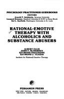 Rational-emotive therapy with alcoholics and substance abusers by Albert Ellis